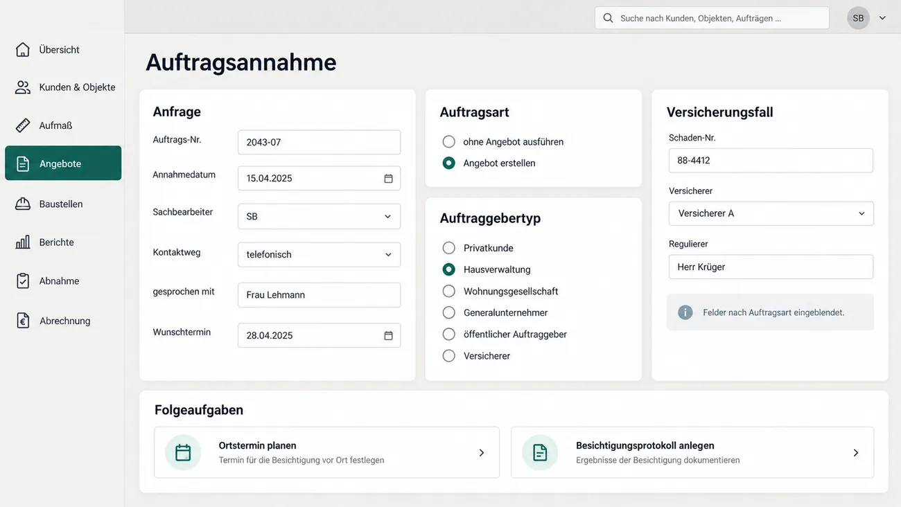 Maske: Auftragsannahme mit Kontaktweg, Gesprächspartner und Wunschtermin, der Wahl zwischen Ausführung ohne Angebot und Angebotserstellung, dem Auftraggebertyp und den eingeblendeten Feldern für den Versicherungsfall
